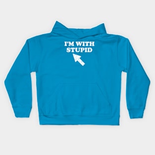 I'm With Stupid Kids Hoodie